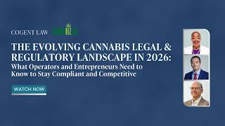 The Evolving Cannabis Legal & Regulatory Landscape in 2026
