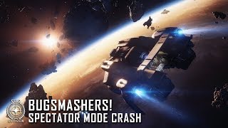 Star Citizen: Bugsmashers! - Spectator Mode Crash