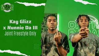 The Kay Glizz x Nunnie Da III "On The Radar" Freestyle (Joint Freestyle Only)