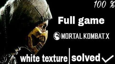 White texture solved! | Now downlod mortal kombat x full game | in HINDI|