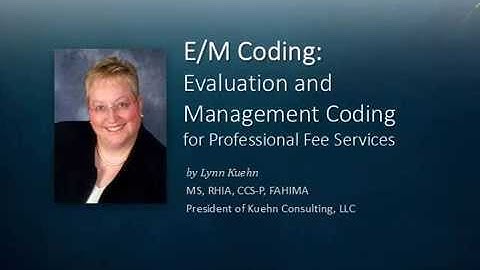 Evaluation and Management (E/M) Coding for Professional Fee Services (Compliance Professionals)