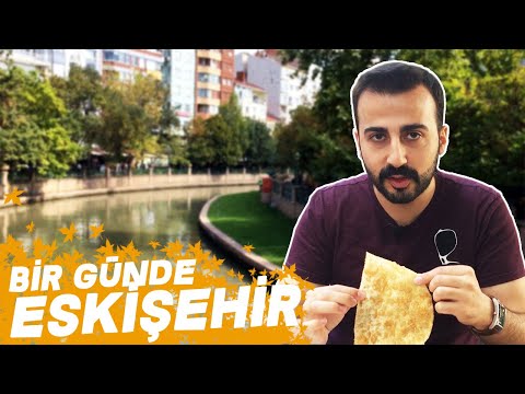 GÜNÜBİRLİK ESKİŞEHİR GEZİSİ  - NESİ MEŞHUR? NERESİ GEZİLİR?