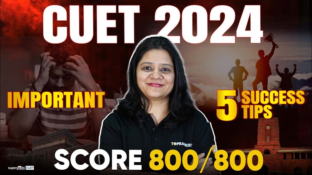 5 Success Tips for CUET 2024 | Score 800/800 in your cuet 2024 | CUET ...