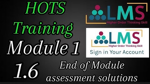 HOTS training Module 1 | 1.6 End of Module assessment | Module 1 completion |