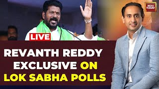 LIVE: Revanth Reddy Exclusive On Lok Sabha Polls, Amit Shah Fake Video & More | India Today LIVE
