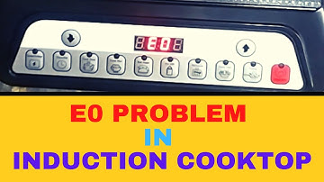 E0 Error In Induction Cooktop | E0 Problem in Induction Stove | How to Repair E0 Error of Induction