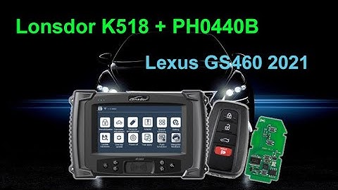 How Lonsdor K518 + PH0440B Program Lexus GS460 2021? - Cardiagtool