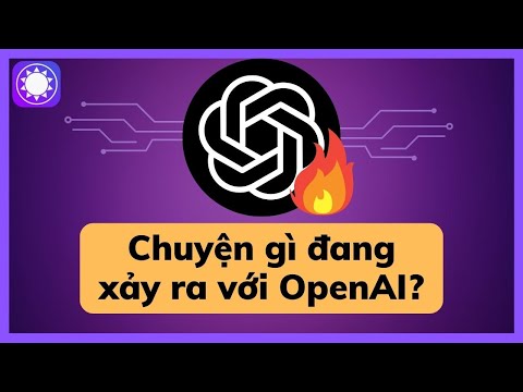 Chuyện gì đang xảy ra với OpenAI?