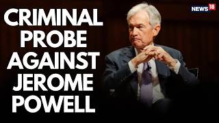 LIVE | US Justice Department Drops Probe Into Fed Chairman Jerome Powell | FED | Trump | N18G