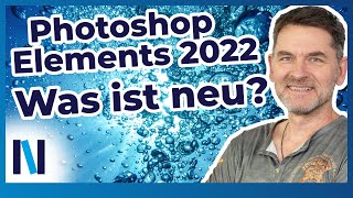 Photoshop Elements 2022: Neue Funktionen gefällig? Hier geht's zum großen Überblick!