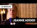 Capture de la vidéo Jeanne Added - Basique, Les Sessions