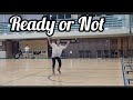 Ready or Not Line Dance - Amy Glass(USA) August 2023