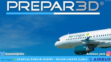 [P3Dv4] FULL FLIGHT | DUBLIN (EIDW) - MILAN (LIML) | VATSIM | Aer Lingus FSLABS A320 l EIN43H |