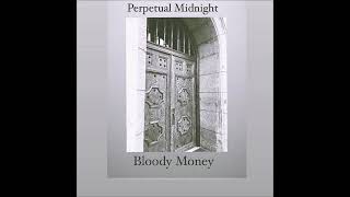 Perpetual Midnight - Bloody Money (Electro Bass Beats Version)