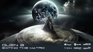 Guen B - Exiting the matrix (Original Mix ) Melodic Techno / Progressive House 2023