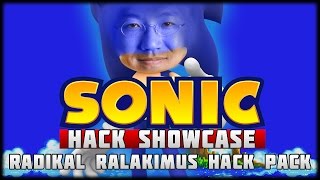 Sonic Hack Showcase - The Radikal Ralakimus Hack Pack (WOW!) - Volume 1