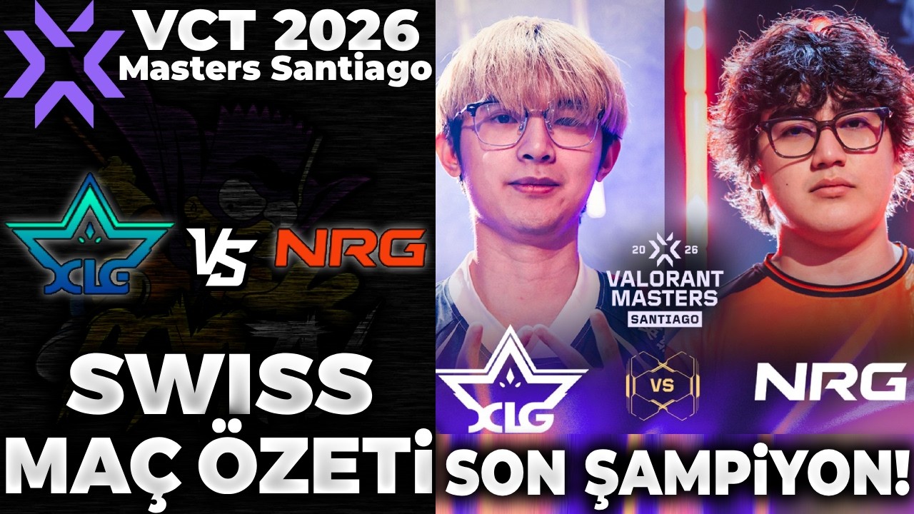 XLG vs NRG MAÇ ÖZETİ | VALORANT Masters Santiago 2026