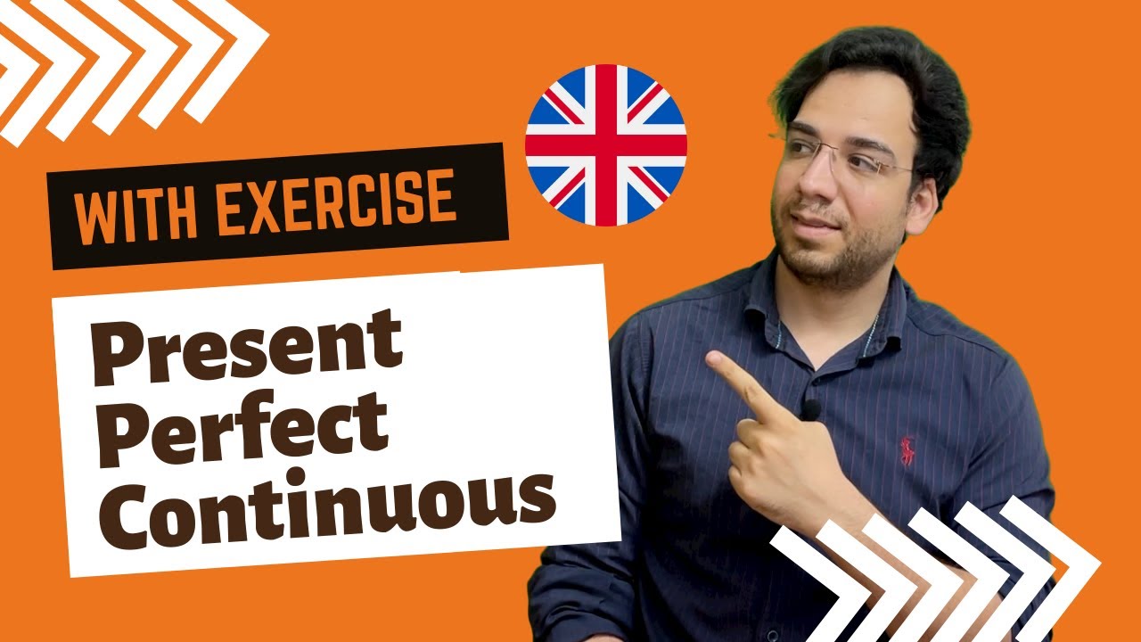 English grammar: Present perfect continuous