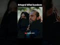 Ertugrul ghazi attitude entry status   ertugrul killed mongol commander karaboro  shorts