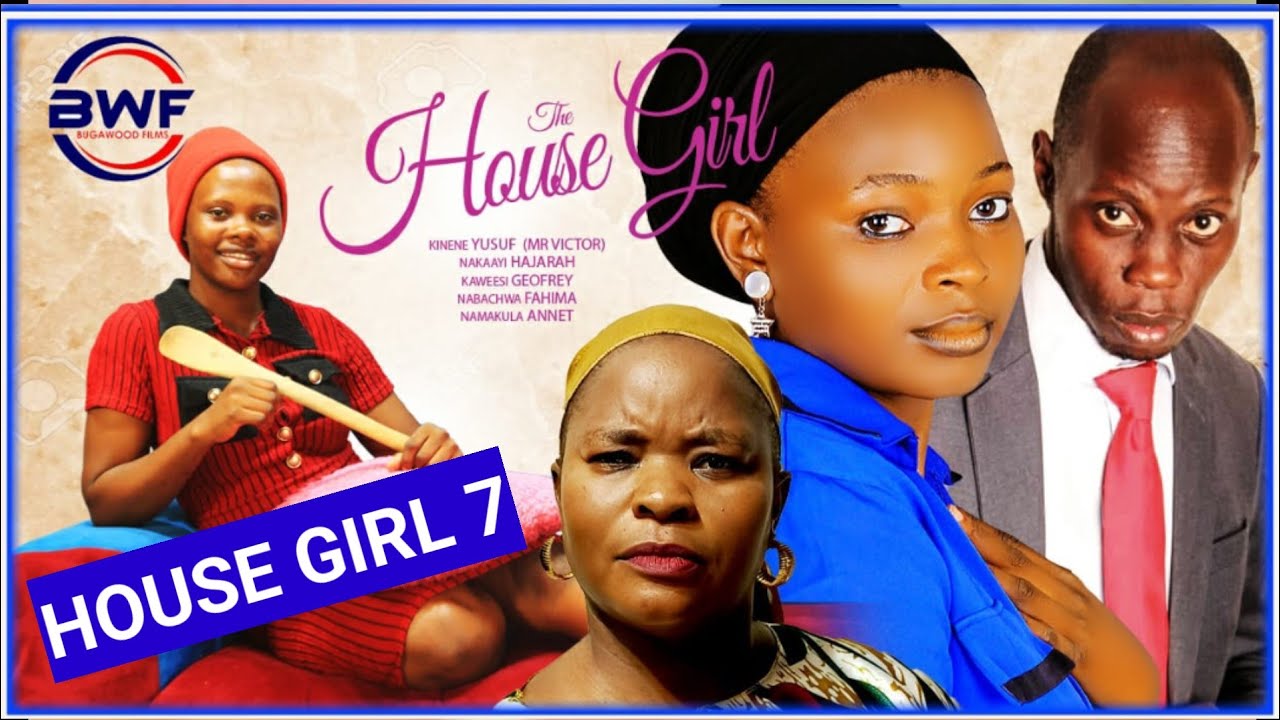 HOUSE GIRL 7 (NEW UGANDAN MOVIE)  Kinene Yusuf/ Kaweesi Geofrey/ Nakaayi / Nabacwa Fahima/ Khairah