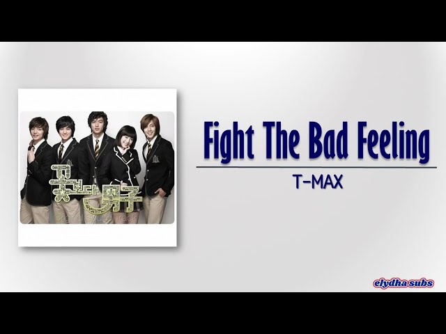 T-MAX (티맥스) – Fight The Bad Feeling [Boys Before Flowers OST] [Rom|Eng Lyric] class=