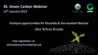95.Green Carbon Webinar - Pyrolysis opportunities for Biosolids & the resultant Biochar