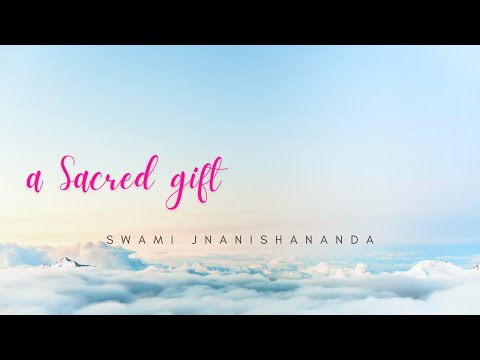 A Precious Gift | Swami Jnanishananda
