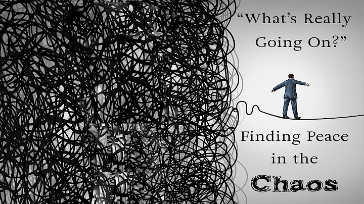 What's Really Going On? Finding Peace in the Chaos, Lesson 3