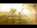 Hymns 227 there is sunshine in my soul today