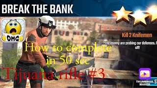 Break the Bank, Sniper Strike Special Ops mission #3- Tijuana (rifle/ zone 13)