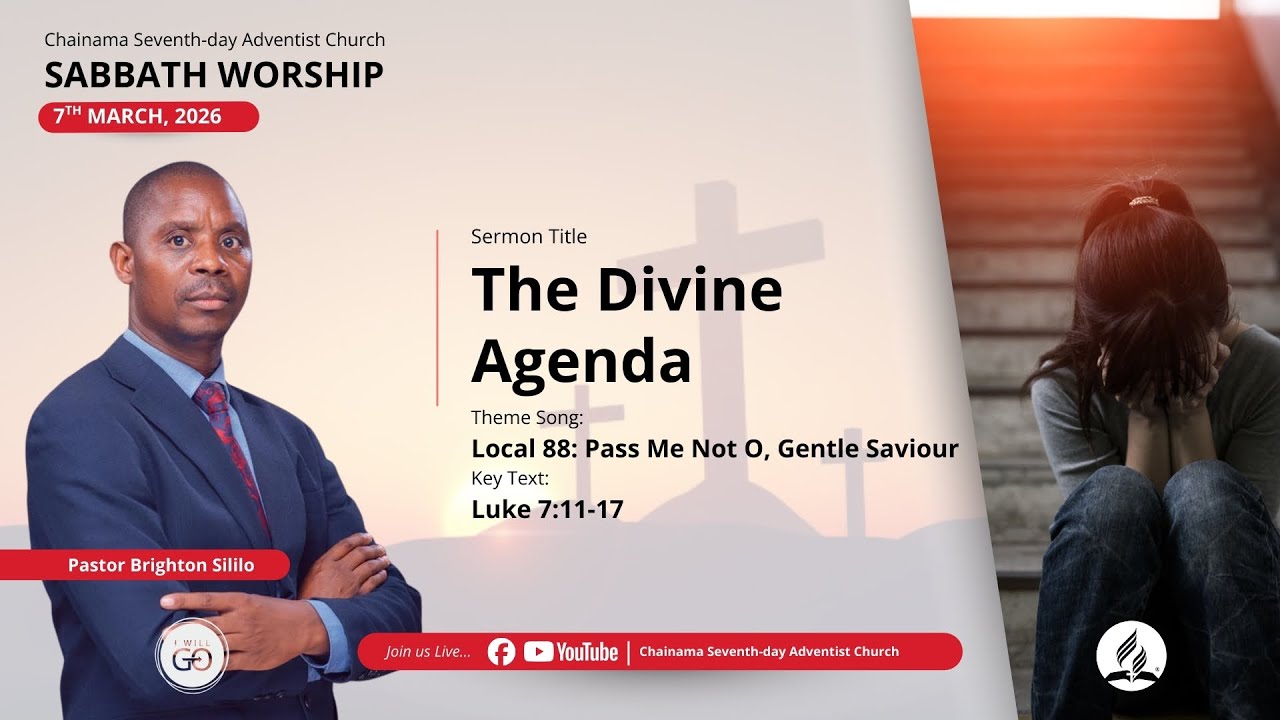 | The Divine Agenda | By Brighton Sililo | Sabbath Worship | 7 March 2026 |