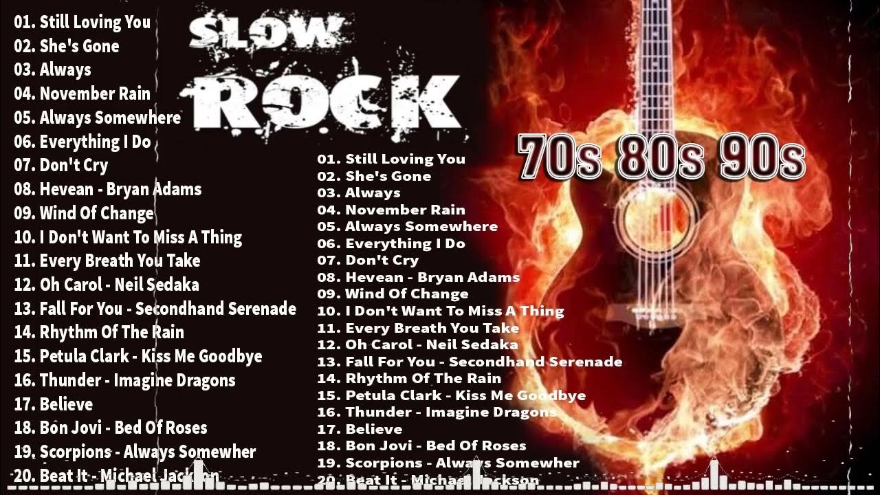 Best Slow Rock Songs Of The 90s Best Slow Rock 80s 90s Playlist - The Best Slow Rock Songs Of All Time