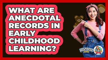 What Are Anecdotal Records In Early Childhood Learning? - Childhood Education Zone
