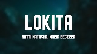 LOKITA - Natti Natasha, Maria Becerra [Letra]