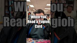When You Read a Yugioh Card