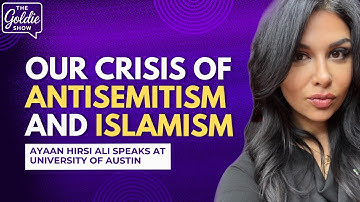 The Crisis of Antisemism and Islamism: Ayaan Hirsi Ali Lecture at U of Austin