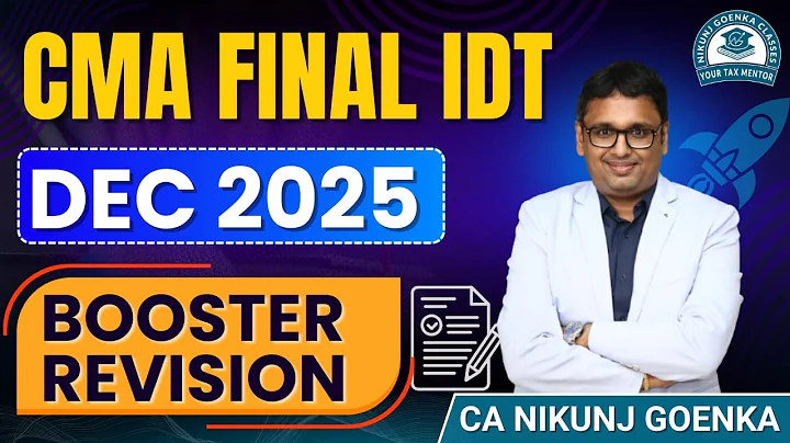 CMA FINAL IDT | DEC 2025 | BOOSTER REVISION | CA NIKUNJ GOENKA