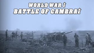Battle of Cambrai (1917) - World War I - Documentary Film