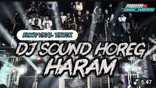 DJ SOUND HOREG HARAM DAN DI HARAMKAN SPESIAL TERBARU 2025