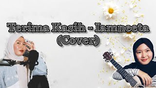 Download lagu Iamneeta - Terima Kasih cover by Miira Jepry
