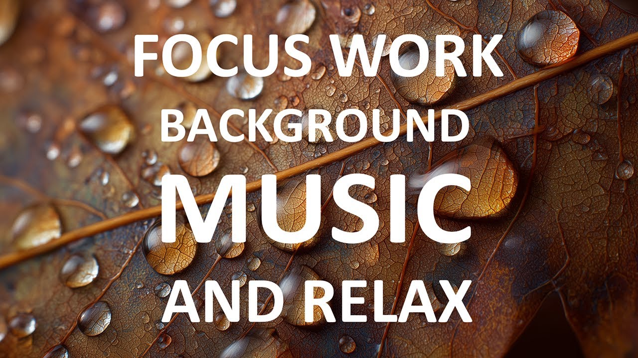 Melodic Music for Focus Work and Relax | Nice Background Music