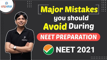 Major mistakes to avoid during neet preparation | NEET Strategy | NEET 2021 | ATP STAR