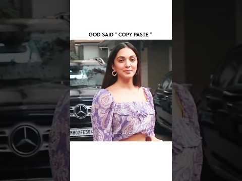 God Said Copy Paste |  #kiaraadvani | nauheed cyrusi | #kiara | #viral #trending  #naucheed #edits