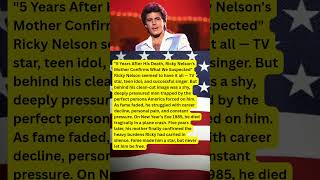 "5 Years After His Death, Ricky Nelson's Mother Confirms What We Suspected"