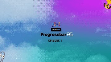 Progressbar95 Episode 1 - Pure Nostalgia