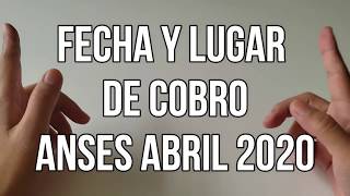 Fecha y Lugar de Cobro ANSES Abril 2020 ¿Cuando y Donde Cobro