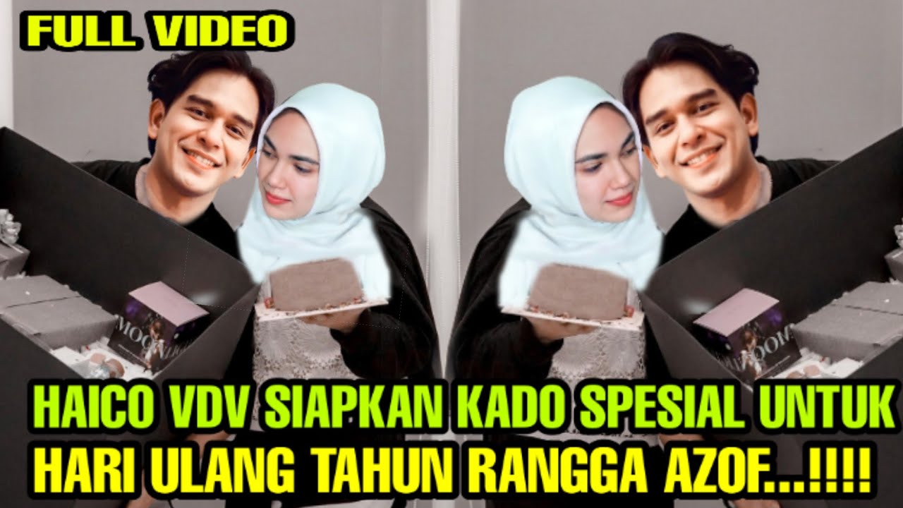 HAICO VAN DER VEKEN SIAPKAN KADO ULANG TAHUN UNTUK RANGGA AZOF 6 MEI 2021 ROMANTIS BANGET