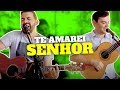 Te Amarei Senhor - Padre Zezinho (Cover Alvaro e Daniel)