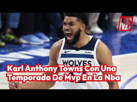 Karl Anthony Towns Con Una Temporada De Mvp En La Nba