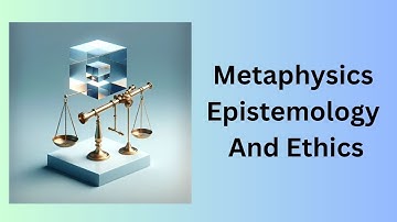 Metaphysics Epistemology And Ethics